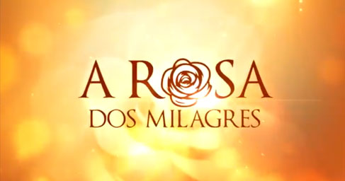 Resumo da novela A Rosa dos Milagres SBT